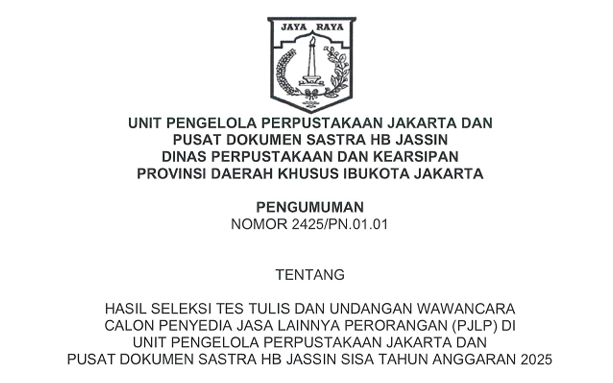 Hasil Seleksi Tes Tulis dan Undangan Wawancara Calon Penyedia Jasa Lainnya Perorangan (PJLP) di Unit Pengelola Perpustakaan Jakarta dan Pusat Dokumen Sastra HB Jassin Sisa Tahun Anggaran 2025
