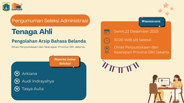 Pengumuman Seleksi Administrasi Tenaga Ahli Pengolahan Arsip Bahasa Belanda Tahun 2025