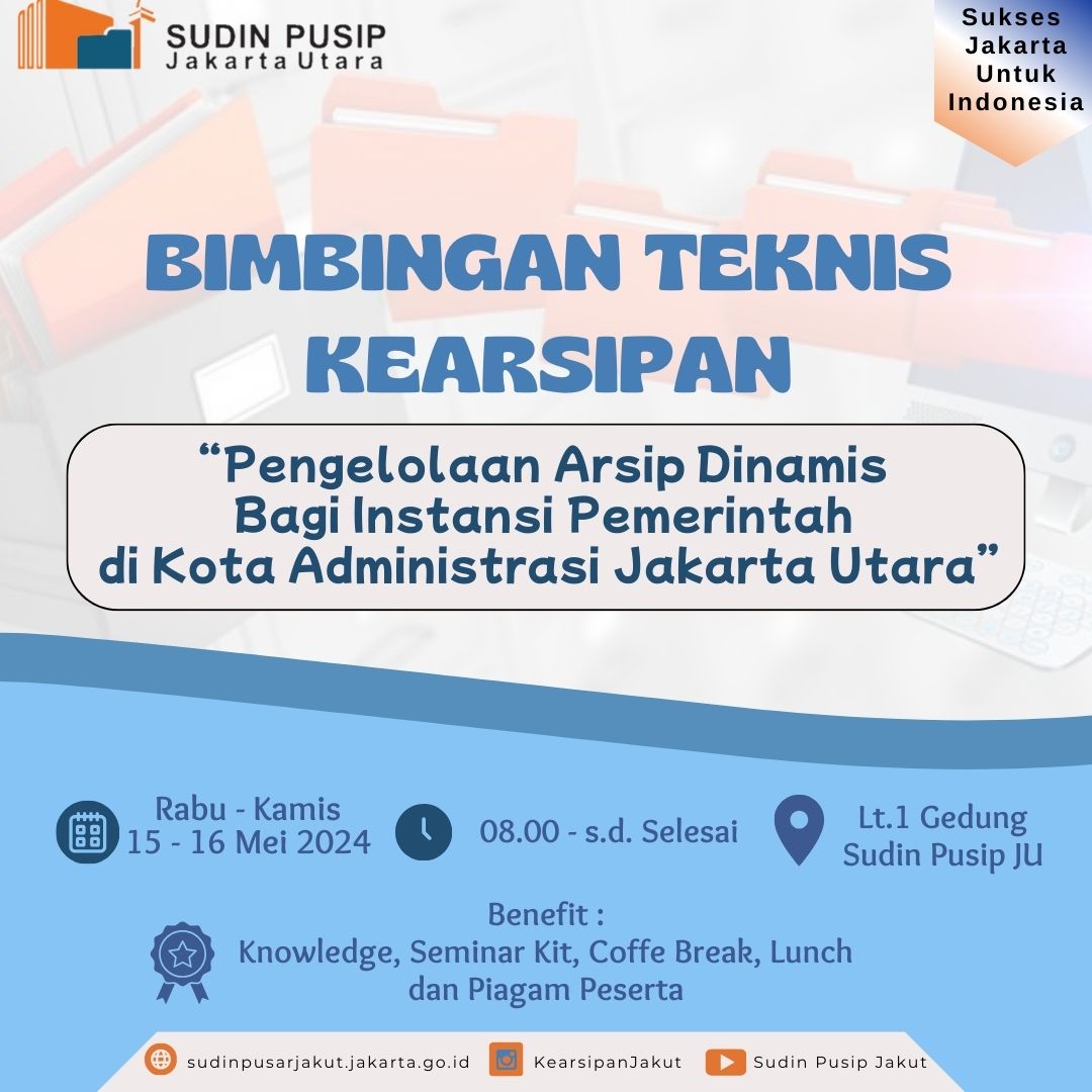 Bimbingan Teknis Kearsipan "Pengelolaan Arsip Dinamis Bagi Instansi Pemerintah di Kota Administrasi Jakarta Utara