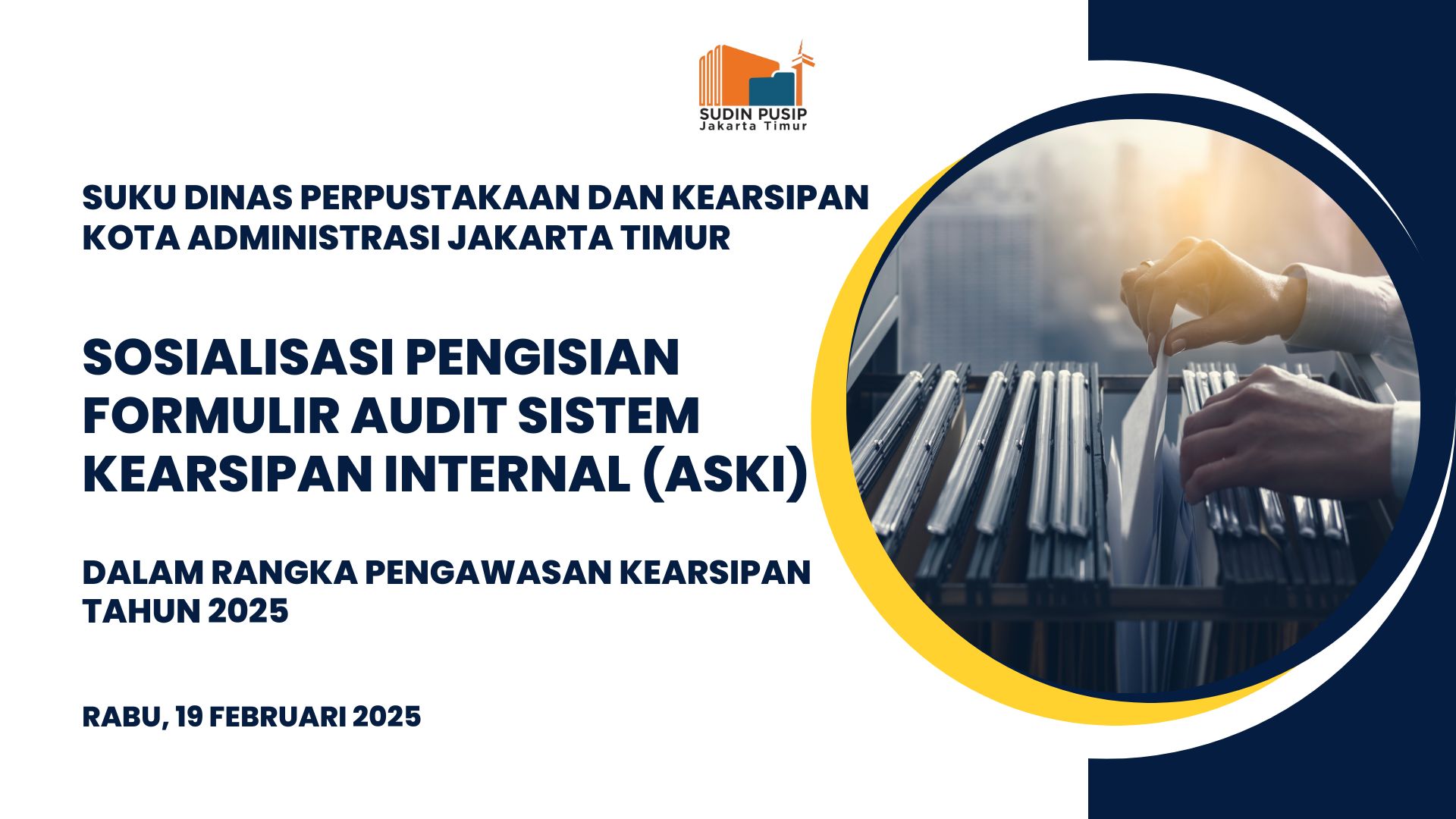 Sosialisasi Pengisian Form Audit Sistem Kearsipan Internal (ASKI) dalam rangka Pengawasan Kearsipan Tahun 2025