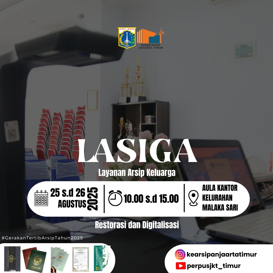 Layanan Arsip Keluarga (LASIGA) di kelurahan Malaka Sari Kota Administrasi Jakarta Timur