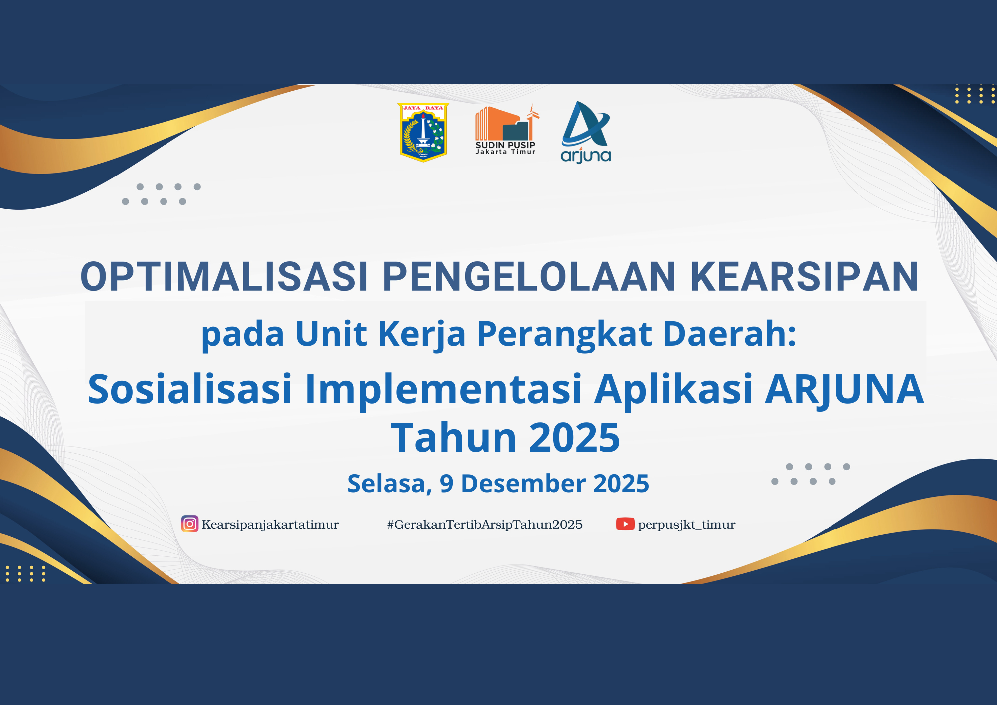 Optimalisasi Pengelolaan Kearsipan pada Unit Kerja Perangkat Daerah (Sosialisasi Implementasi Aplikasi Arjuna)